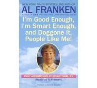 I'm Good Enough, I'm Smart Enough, and Doggone It, People Like Me!: Daily Affirmations By Stuart Smalley