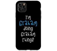 I'm Graham doing Graham things. Funny Name Design for Boys, Case for iPhone 11 Pro Max