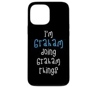 I'm Graham doing Graham things. Funny Name Design for Boys, Case for iPhone 13 Pro Max