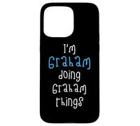 I'm Graham doing Graham things. Funny Name Design for Boys, Case for iPhone 15 Pro Max