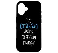 I'm Graham doing Graham things. Funny Name Design for Boys, Case for iPhone 16