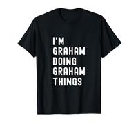 I'm Graham Doing Graham Things T-Shirt