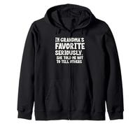 I'm grandma's Favorite Seriously She Told not to tell others Zip Hoodie