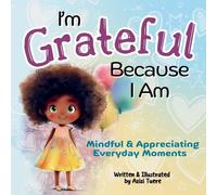 I'm Grateful Because I Am: Mindful & Appreciating Everyday Moments: 3