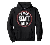 I'm Great At Small Talk Social Conversation Humor Pullover Hoodie