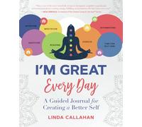 I'M GREAT Every Day: A Guided Journal for Creating a Better Self