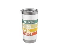 I'm Greg Doing Greg Things Funny Personalized Quote Stainless Steel Insulated Tumbler