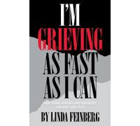 I'm Grieving as Fast as I Can: How Young Widows and Widowers Can Cope and Heal
