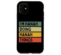 I'm Hanah Doing Hanah Things Funny Personalized Quote Case for iPhone 11