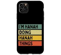 I'm Hanah Doing Hanah Things Funny Personalized Quote Case for iPhone 11 Pro Max