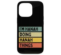 I'm Hanah Doing Hanah Things Funny Personalized Quote Case for iPhone 13 Pro