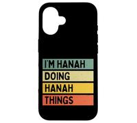 I'm Hanah Doing Hanah Things Funny Personalized Quote Case for iPhone 16