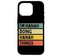 I'm Hanah Doing Hanah Things Funny Personalized Quote Case for iPhone 16 Pro