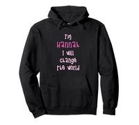 I'm Hannah. I will change the world! Personalized first name Pullover Hoodie