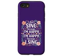 I'm Happy Because I Sing for Choir Vocalist Singer Case for iPhone SE (2020) / 7/8