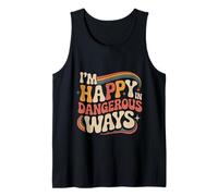 I'm Happy in Dangerous Ways Chaotic Behavior Energy ||- Tank Top