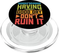 I'm Having A Good Day, Don't Ruin It - PopSockets PopGrip for MagSafe