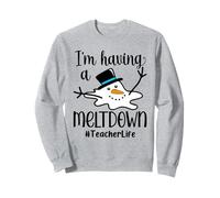 i'm having a meltdown teacher life Sweatshirt