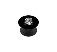 I'm Having a Nice Day Don't Screw It Up PopSockets Adhesive PopGrip
