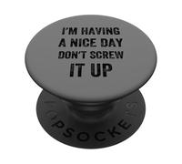 I'm Having A Nice Day Don't Screw It Up, Vintage style PopSockets Adhesive PopGrip