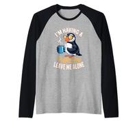 I'm Having A Puffin Day Leave Me Alone Raglan Baseball Tee