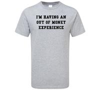 I'm having An Out Of Money Experience T-shirt Aussie Gold Hunters Mens kids