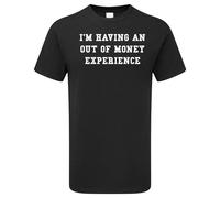I'm having An Out Of Money Experience T-shirt Aussie Gold Hunters Mens kids