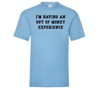 I'm having An Out Of Money Experience T-shirt Aussie Gold Hunters Mens kids