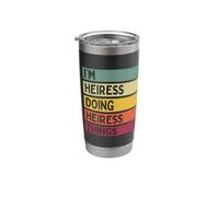 I'm Heiress Doing Heiress Things Funny Personalized Quote Stainless Steel Insulated Tumbler