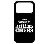 I'm Here Because I Was Told There Would Be Chess Board Game Case for iPhone 17 Pro