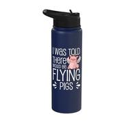 I'm Here Because I was Told There Would Be Flying Pigs Stainless Steel Insulated Water Bottle