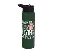 I'm Here Because I was Told There Would Be Flying Pigs Stainless Steel Insulated Water Bottle