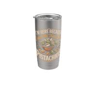 I'm Here Because I was Told There'd Be Pistachios Stainless Steel Insulated Tumbler