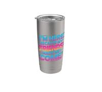 I'm Here Because My Friends Made Me Come Introvert - Stainless Steel Insulated Tumbler