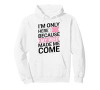 I'm Here Because My Wife Made Me Come for a Husband Pullover Hoodie