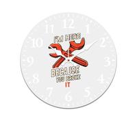 I'M Here Because You Broke It Stylish Wall Clock Round Modern Home Clock for Office Home Kitchen Bathroom Living Room
