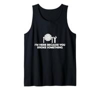 I'm Here Because You Broke Something Funny Aircraft Mechanic Tank Top