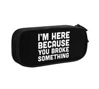 I'm Here Because You Broke Something Pencil Case Large Capacity Double Layer of Fice School Por Table Pencil Case