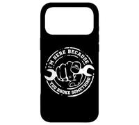 I'm Here Because You Broke Something Work Handyman Mechanic Case for iPhone 17 Pro Max