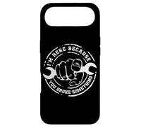 I'm Here Because You Broke Something Work Handyman Mechanic Case for iPhone Air