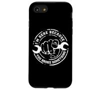 I'm Here Because You Broke Something Work Handyman Mechanic Case for iPhone SE (2020) / 7/8