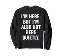I'm Here But Also Not Here Funny Introvert Humor Indoorsy Sweatshirt