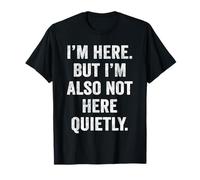 I'm Here But Also Not Here Funny Introvert Humor Indoorsy T-Shirt