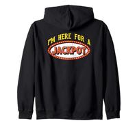 Im Here For A Jackpot Casino Gambling Vegas Winner Zip Hoodie