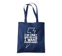 I'm Here For Super Powers Tote Shopping Bag 10 Litres Capacity 42 x 38cm