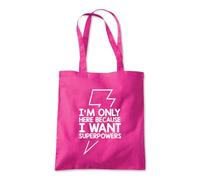 I'm Here For Super Powers Tote Shopping Bag 10 Litres Capacity 42 x 38cm
