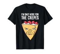 I'm Here for The Crepes T-Shirt