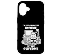 I'm Here for the Income Not the Outcome Cat Worker Gear Case for iPhone 16