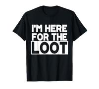 I'm here for the Loot T-Shirt