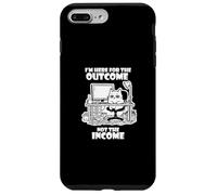 I'm Here for the Outcome Not the Income Cat Worker Gear Case for iPhone 7 Plus/8 Plus